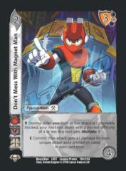 Don't Mess with Magnet Man FOIL